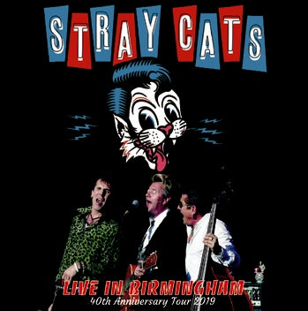 STRAY CATS / EN DIRECTO EN BIRMINGHAM GIRA DEL 40 ANIVERSARIO 2019 (2CDR)