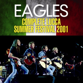 EAGLES / COMPLETE LUCCA SUMMER FESTIVAL 2001 (2CDR)