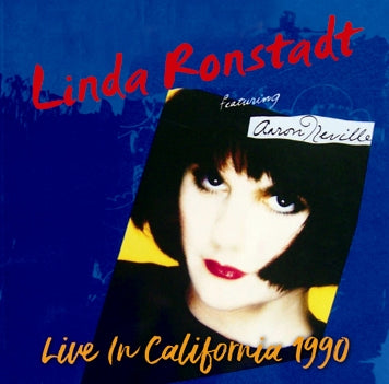 LINDA RONSTADT / LIVE IN CALIFORNIA 1990 (2CDR)