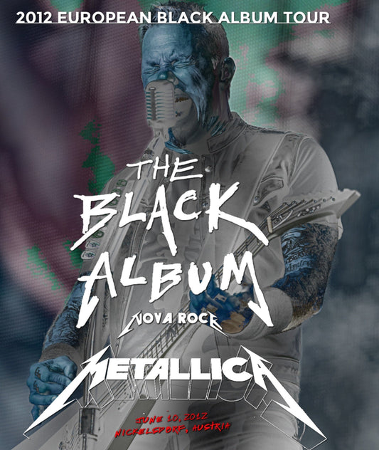 Metallica / 2012 European Black Album Tour Nova Rock (1BDR)