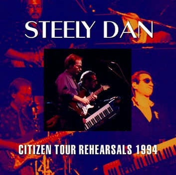 STEELY DAN / CITIZEN TOUR REHEARSALS 1994 SOUNDBOARD (1CDR)