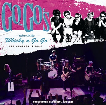 THE GO GO'S / RETURN TO THE WHISKY A GO GO 2021 Soundboard (1CDR)