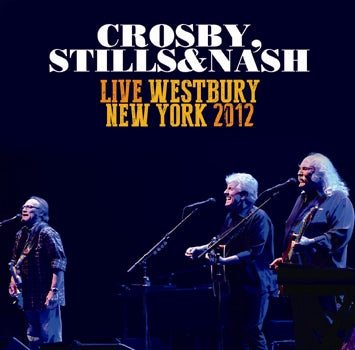 CROSBY, STILLS & NASH / LIVE WESTBURY NEW YORK 2012 Soundboard (2CDR)