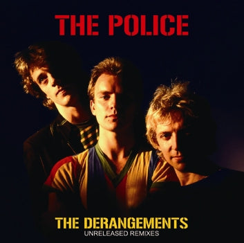 THE POLICE / THE DERANGEMENTS UNRELEASED REMIXIES (1CDR)