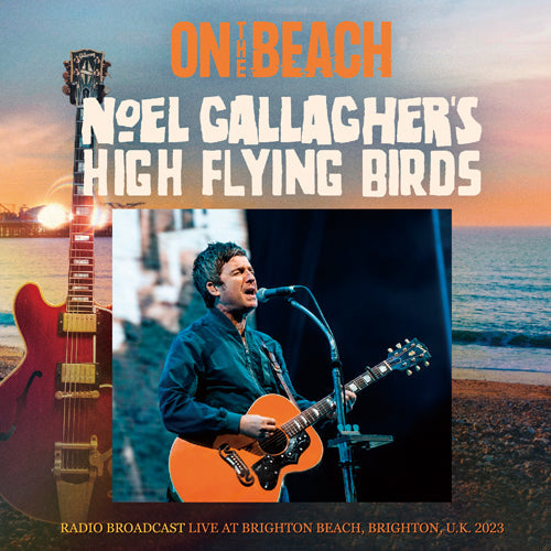 NOEL GALLAGHER'S HIGH FLYING BIRDS / ON THE BEACH 2023 (1CDR)