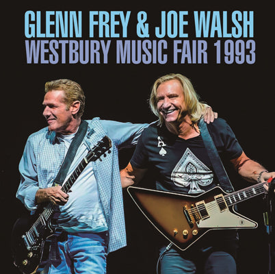 GLENN FREY & JOE WALSH / WESTBURY MUSIC FAIR 1993 (2CDR)