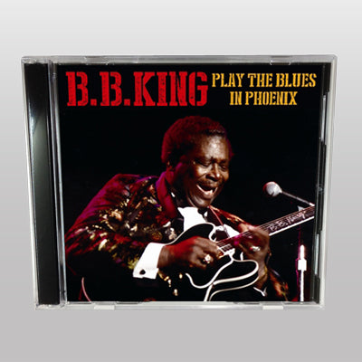 B.B. KING / PLAY THE BLUES IN PHOENIX Soundboard (2CDR)