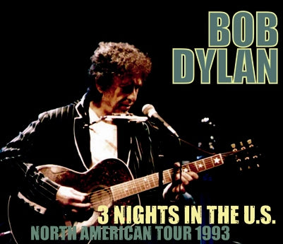 BOB DYLAN / 3 NIGHTS IN THE U.S. NORTH AMERICAN TOUR 1993 Soundobard (6CDR)