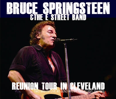 BRUCE SPRINGSTEEN / REUNION TOUR IN CLEVELAND Soundboard (6CDR)
