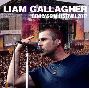 LIAM GALLAGHER / BENICASSIM FESTIVAL 2017 (1CDR)