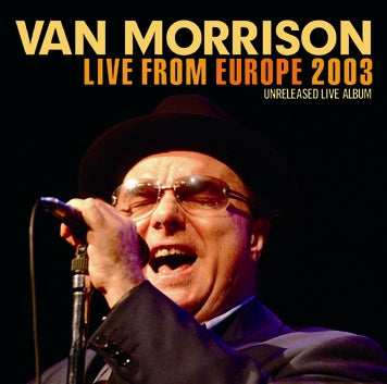VAN MORRISON / LIVE FROM EUROPE 2003 SOUNDBOARD (2CDR)