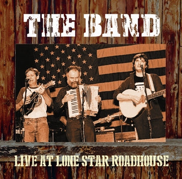 THE BAND / LIVE AT LONE STAR ROADHOUSE Soundboard (1CDR)