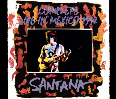 SANTANA / COMPLETE LIVE IN MEXICO 1992 SOUNDBOARD (3CDR)