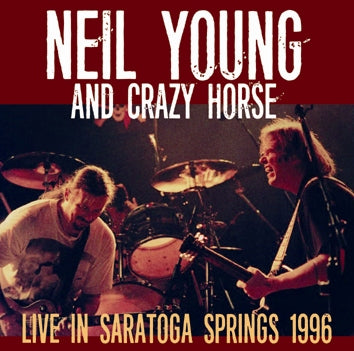 NEIL YOUNG & CRAZY HORSE / LIVE IN SARATOGA SPRINGS 1996 SOUNDBOARD (2CDR)