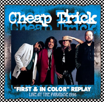 CHEAP TRICK / "FIRST & IN COLOR" REPLAY AT THE PARADISE 1998 Soundboard (2CDR)