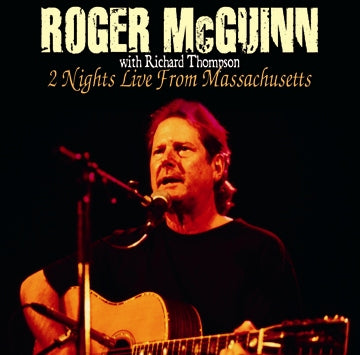 ROGER McGUINN with RICHARD THOMPSON / 2 NIGHTS LIVE FROM MASSACHUSETTS SOUNDBOARD (2CDR)