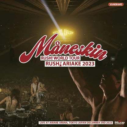 MANESKIN / RUSH! ARIAKE 2023 Soundboard (2CDR)