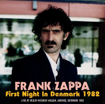 FRANK ZAPPA / FIRST NIGHT IN DENMARK 1982 (2CDR)