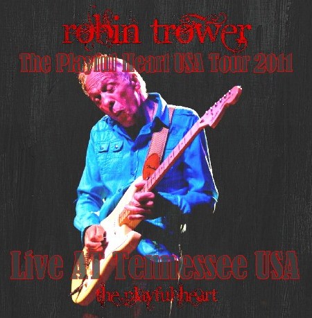 Robin Trower / The Playful Heart USA Tour 2011 (2CDR)