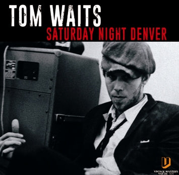 TOM WAITS / SATURDAY NIGHT DENVER SOUNDBOARD (1CDR)