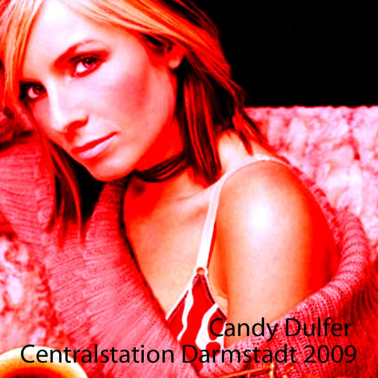 Candy Dulfer / Centralstation Darmstadt 2009 (2CDR)