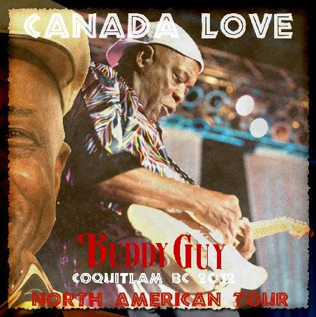 Buddy Guy / North American Tour 2012 Red Robinson Show Theatre (2CDR)