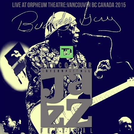 Buddy Guy / North American Tour 2015 TD Vancouver International Jazz Festival (2CDR)