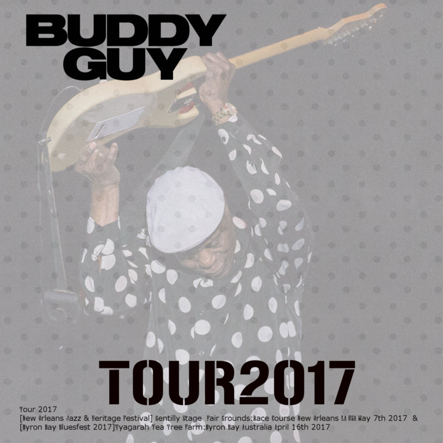 Buddy Guy / Tour 2017 New Orleans Jazz & Heritage Festival Gentilly Stage Fair Grounds (2CDR)