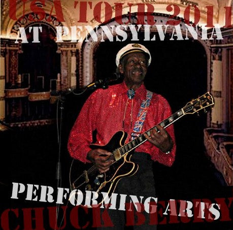 Chuck Berry / USA Tour 2011 At Pennsylvania Performing Arts (1CDR)