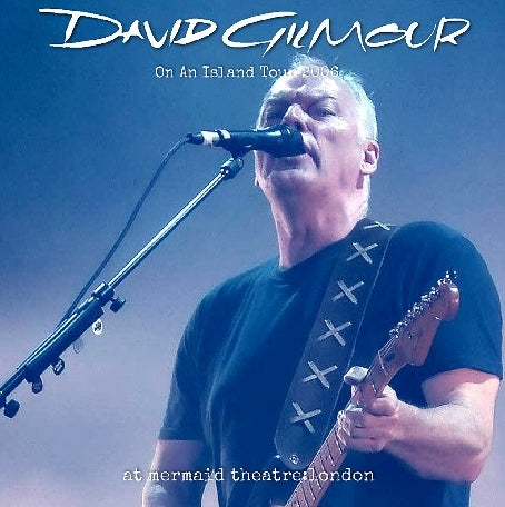 DAVID GILMOUR / On an Island Tour 2006 Mermaid Theatre (1CDR)