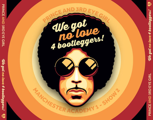 Prince & Third Eye Girl / We Got No Love 4 Bootleggers (3CDR)
