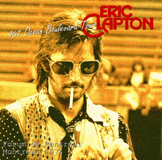 ERIC CLAPTON / 461 Ocean Boulevard Tour 1974 Forum de Montréal SOUNDBOARD (2CDR)