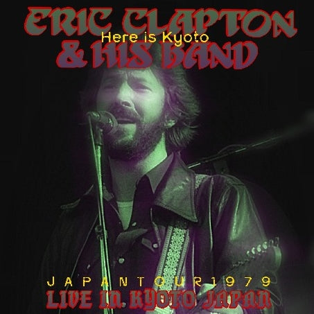 Eric Clapton / Japan Tour 1979 Kyoto Kaikan Daiichi Hall (2CDR)