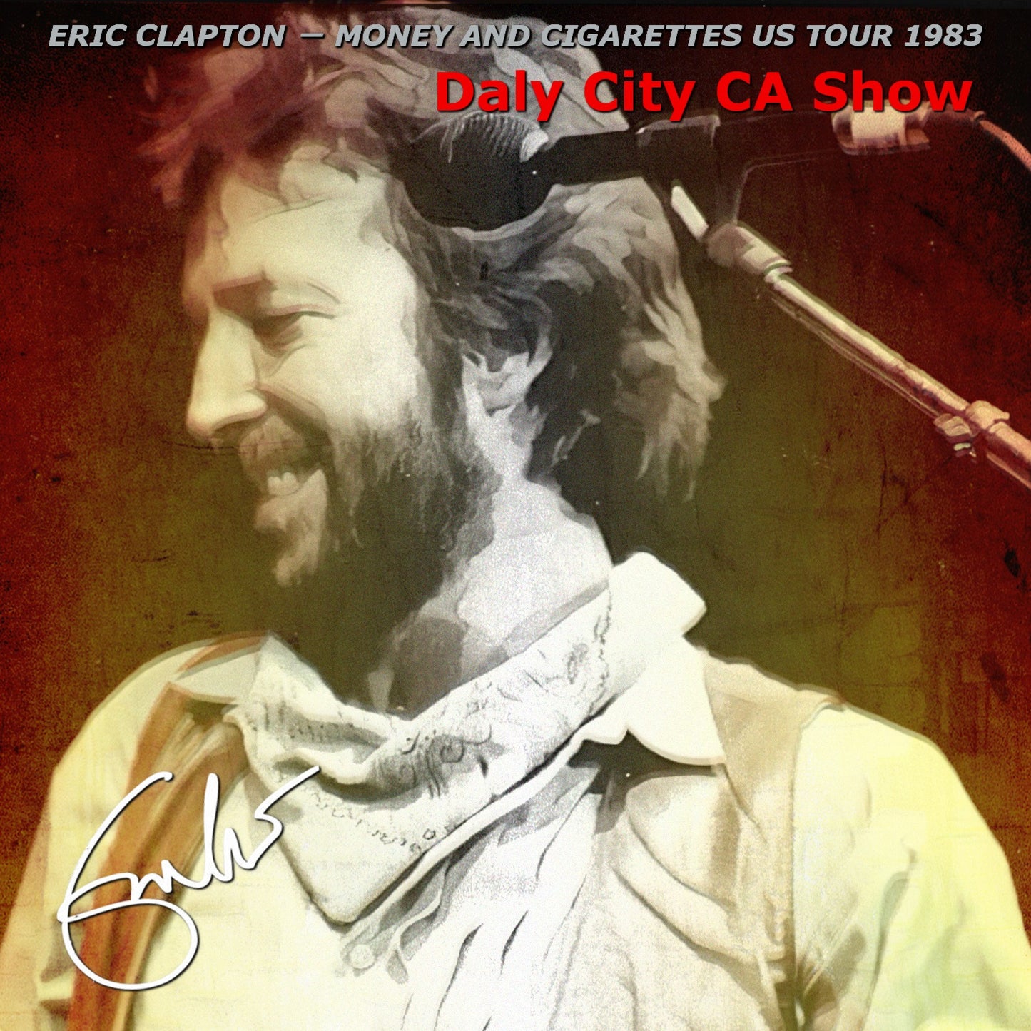 Eric Clapton / Money and Cigarettes US Tour 1983 Daly City CA Show (2CDR)