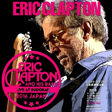 ERIC CLAPTON / Japan Tour 2016 Final show 5th Nippon Budokan (2CDR)
