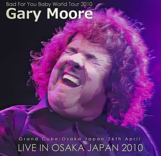 Gary Moore / Bad For You Baby World Tour 2010 Live In Osaka (2CDR)