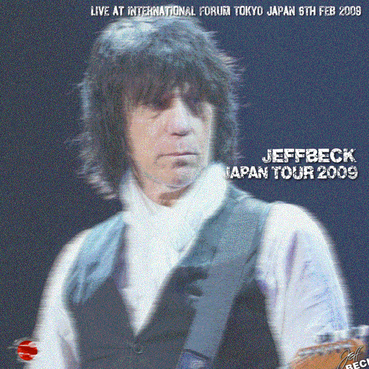 Jeff Beck / Japan Tour 2009 International Forum Tokyo Japan 06th Feb 2009 (2CDR)