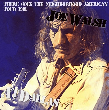 Joe Walsh / American Tour 1981 Reunion Arena (1CDR)