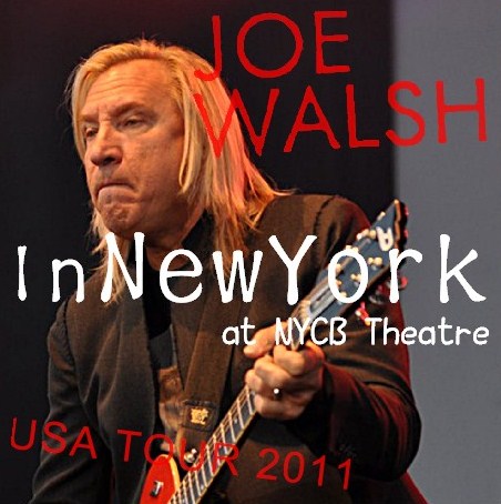 Joe Walsh / USA TOUR 2011 IN NEW YORK AT NYCB Theatre (2CD)