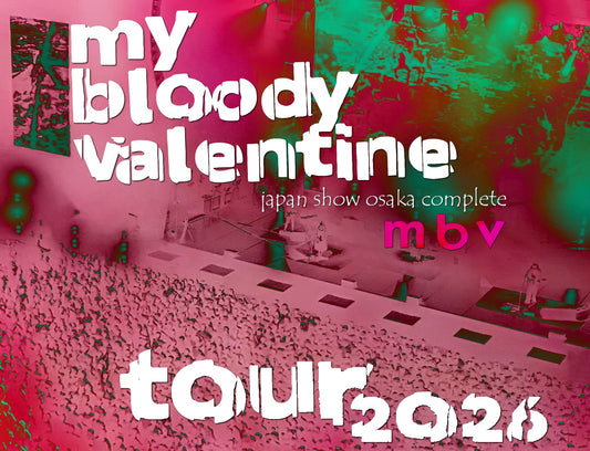 My Bloody Valentine / Japan Tour 2026 Namba Hatch:Osaka (4CDR)