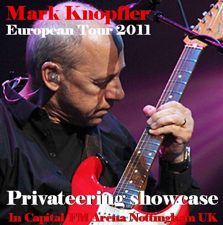 Mark Knopfler / European Tour 2011 Capital FM Arena Nottingham UK (1CDR)