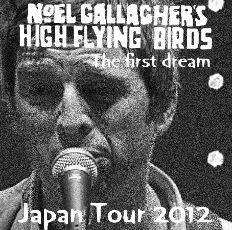 Noel Gallagher's High Flying Birds / Japan Tour 2012 Fast Night Tokyo Dome City hall (2CDR)