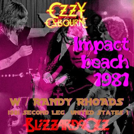 Ozzy Osbourne con Randy Rhoads / Blizzard of Ozz Tour 81 Seconda tappa Stati Uniti Long Beach (1CDR)