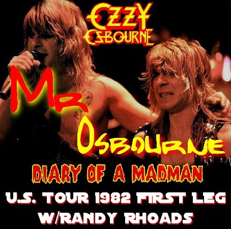 Ozzy Osbourne with Randy Rhoads / DIARY OF A MADMAN U.S. TOUR 1982 FIRST LEG Richfield,Coliseum (1CDR)