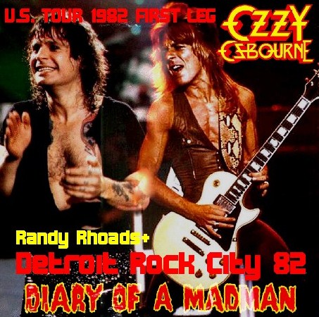 Ozzy Osbourne con Randy Rhoads / DIARIO DE UN LOCO GIRA POR EE. UU. 1982 PRIMERA ETAPA Cobo Hall (1CDR)