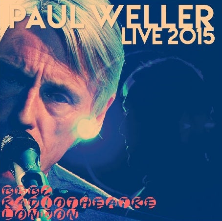 Paul Weller / Saturn's Pattern Tour 2015 BBC Radio 2 In Concert (1CDR)